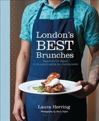 London's Best Brunches: Beyond the Full English: a nifty guide to getting your morning started kaina ir informacija | Kelionių vadovai, aprašymai | pigu.lt