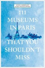 111 Museums in Paris That You Shouldn't Miss цена и информация | Путеводители, путешествия | pigu.lt