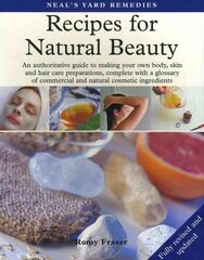 Recipes for Natural Beauty: An authoritative guide to making your own body, skin and haircare preparations, complete with glossary of commercial and natural cosmetic ingredients New edition kaina ir informacija | Saviugdos knygos | pigu.lt