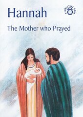 Hannah: The Mother who Prayed Revised ed. kaina ir informacija | Knygos paaugliams ir jaunimui | pigu.lt
