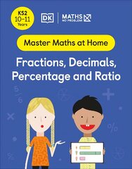 Maths - No Problem! Fractions, Decimals, Percentage and Ratio, Ages 10-11 (Key Stage 2) kaina ir informacija | Knygos paaugliams ir jaunimui | pigu.lt