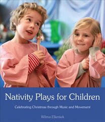 Nativity Plays for Children: Celebrating Christmas through Movement and Music kaina ir informacija | Knygos paaugliams ir jaunimui | pigu.lt