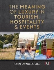 Meaning of Luxury in Tourism, Hospitality and Events цена и информация | Книги по экономике | pigu.lt