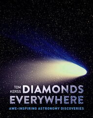 Diamonds Everywhere: Awe-Inspiring Astronomy Discoveries kaina ir informacija | Knygos apie sveiką gyvenseną ir mitybą | pigu.lt