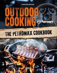 Outdoor Cooking: The Petromax Cookbook цена и информация | Книги рецептов | pigu.lt