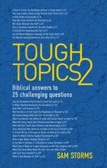 Tough Topics 2: Biblical answers to 25 challenging questions Revised edition цена и информация | Духовная литература | pigu.lt