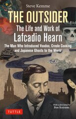 Outsider: The Life and Work of Lafcadio Hearn: A Pioneering Writer in America and Japan kaina ir informacija | Biografijos, autobiografijos, memuarai | pigu.lt