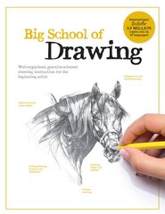 Big School of Drawing: Well-explained, practice-oriented drawing instruction for the beginning artist, Volume 1 kaina ir informacija | Knygos apie meną | pigu.lt