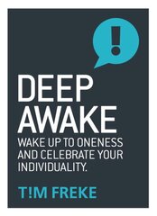 Deep Awake: Wake Up To Oneness and Celebrate Your Individuality kaina ir informacija | Saviugdos knygos | pigu.lt
