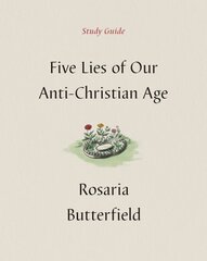 Five Lies of Our Anti-Christian Age Study Guide цена и информация | Духовная литература | pigu.lt