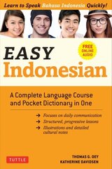 Easy Indonesian: A Complete Language Course and Pocket Dictionary in One (Free Companion Online Audio) kaina ir informacija | Užsienio kalbos mokomoji medžiaga | pigu.lt