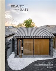 Beauty and the East: New Chinese Architecture цена и информация | Книги по архитектуре | pigu.lt