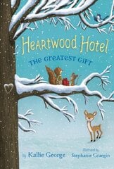 Heartwood Hotel, Book 2: The Greatest Gift цена и информация | Книги для подростков и молодежи | pigu.lt