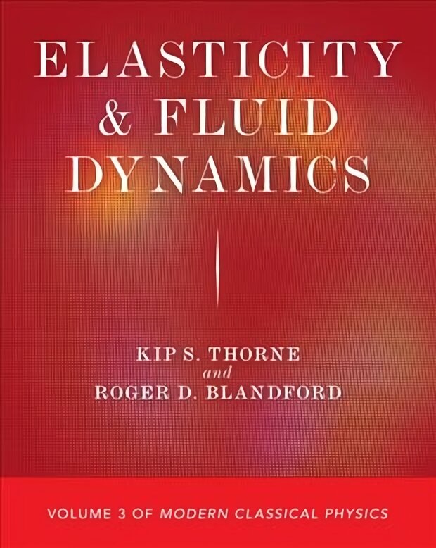 Elasticity and Fluid Dynamics: Volume 3 of Modern Classical Physics kaina ir informacija | Ekonomikos knygos | pigu.lt