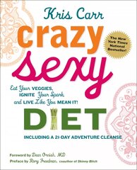 Crazy Sexy Diet: Eat Your Veggies, Ignite Your Spark, And Live Like You Mean It! цена и информация | Самоучители | pigu.lt