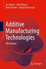 Additive Manufacturing Technologies 3rd ed. 2021 цена и информация | Книги по социальным наукам | pigu.lt
