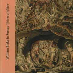 William Blake in Sussex: Visions of Albion цена и информация | Книги об искусстве | pigu.lt