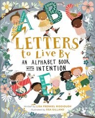 Letters to Live By: An Alphabet Book with Intention цена и информация | Книги для подростков и молодежи | pigu.lt
