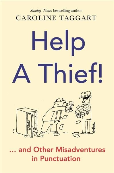 Help a Thief!: And Other Misadventures in Punctuation kaina ir informacija | Užsienio kalbos mokomoji medžiaga | pigu.lt