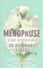 Menopause - The Answers: Understand and manage symptoms with natural solutions, alternative remedies and conventional medical advice kaina ir informacija | Saviugdos knygos | pigu.lt