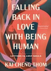 Falling Back in Love with Being Human: Letters to Lost Souls цена и информация | Самоучители | pigu.lt