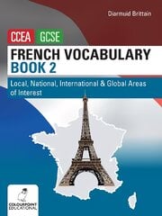 French Vocabulary Book Two for CCEA GCSE: Local, National, International and Global Areas of Interest цена и информация | Книги для подростков  | pigu.lt