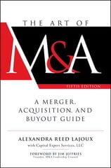 Art of M&A, Fifth Edition: A Merger, Acquisition, and Buyout Guide 5th edition цена и информация | Книги по экономике | pigu.lt