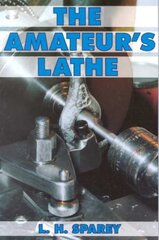 Amateur's Lathe New edition kaina ir informacija | Knygos apie sveiką gyvenseną ir mitybą | pigu.lt