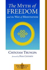 Myth of Freedom and the Way of Meditation illustrated edition kaina ir informacija | Dvasinės knygos | pigu.lt