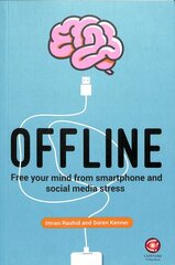 Offline: Free Your Mind from Smartphone and Social Media Stress kaina ir informacija | Ekonomikos knygos | pigu.lt