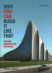 Why You Can Build it Like That: Modern Architecture Explained цена и информация | Книги по архитектуре | pigu.lt