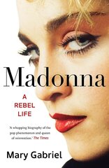 Madonna: A Rebel Life - The Ultimate Gift for Madonnas Fans цена и информация | Биографии, автобиографии, мемуары | pigu.lt