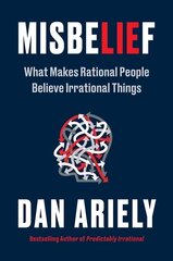 Misbelief: What Makes Rational People Believe Irrational Things kaina ir informacija | Socialinių mokslų knygos | pigu.lt