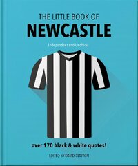 Little Book of Newcastle United: Over 170 black & white quotes! Updated цена и информация | Книги о питании и здоровом образе жизни | pigu.lt