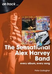 Sensational Alex Harvey Band On Track: Every Album, Every Song цена и информация | Книги об искусстве | pigu.lt