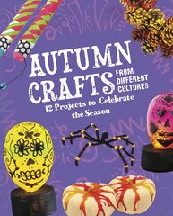 Autumn Crafts From Different Cultures: 12 Projects to Celebrate the Season kaina ir informacija | Knygos paaugliams ir jaunimui | pigu.lt
