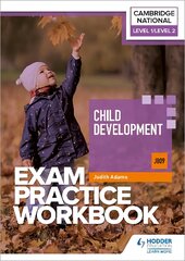 Level 1/Level 2 Cambridge National in Child Development (J809) Exam Practice Workbook цена и информация | Книги для подростков и молодежи | pigu.lt