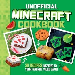 Unofficial Minecraft Cookbook: 30 Recipes Inspired By Your Favorite Video Game цена и информация | Книги для подростков и молодежи | pigu.lt