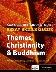 AQA GCSE Religious Studies Essay Skills Guide: Themes, Christianity & Buddhism kaina ir informacija | Knygos paaugliams ir jaunimui | pigu.lt