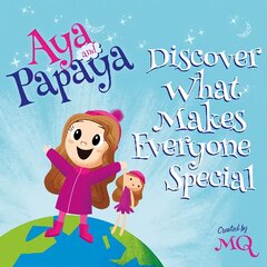 AYA and PAPAYA Discover What Makes Everyone Special kaina ir informacija | Knygos paaugliams ir jaunimui | pigu.lt