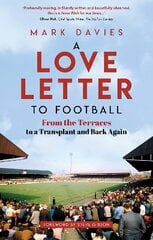 Love Letter to Football: From the Terraces to a Transplant and Back Again kaina ir informacija | Knygos apie sveiką gyvenseną ir mitybą | pigu.lt