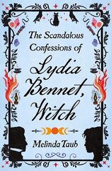 Scandalous Confessions of Lydia Bennet, Witch цена и информация | Fantastinės, mistinės knygos | pigu.lt