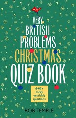 Very British Problems Christmas Quiz Book: 600plus fiendishly festive questions kaina ir informacija | Knygos apie sveiką gyvenseną ir mitybą | pigu.lt