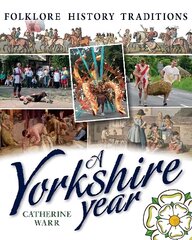 Yorkshire Year: Folklore, history, traditions kaina ir informacija | Istorinės knygos | pigu.lt