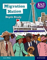KS3 History Depth Study: Migration Nation Student Book Second Edition 2 kaina ir informacija | Knygos paaugliams ir jaunimui | pigu.lt
