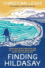 Finding Hildasay: How one man walked the UK's coastline and found hope and happiness kaina ir informacija | Biografijos, autobiografijos, memuarai | pigu.lt