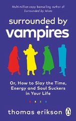 Surrounded by Vampires: Or, How to Slay the Time, Energy and Soul Suckers in Your Life цена и информация | Самоучители | pigu.lt