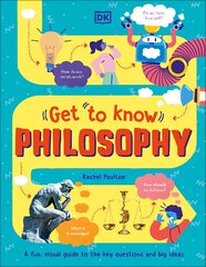 Get To Know: Philosophy: A Fun, Visual Guide to the Key Questions and Big Ideas kaina ir informacija | Knygos paaugliams ir jaunimui | pigu.lt