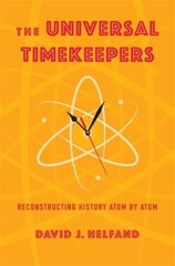 Universal Timekeepers: Reconstructing History Atom by Atom kaina ir informacija | Ekonomikos knygos | pigu.lt