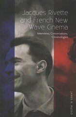 Jacques Rivette and French New Wave Cinema: Interviews, Conversations, Chronologies цена и информация | Книги об искусстве | pigu.lt